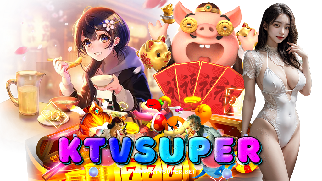 ktvsuper-สล็อต